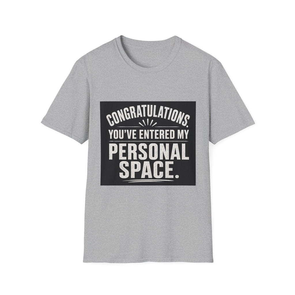 T-Shirt — "Congratulations, You've Entered My Personal Space." Graphic Tee