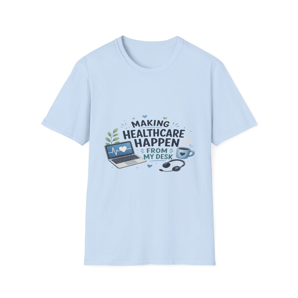 Inspirational T-shirt Design Celebrating Healthcare From Desk- Graphic Tees