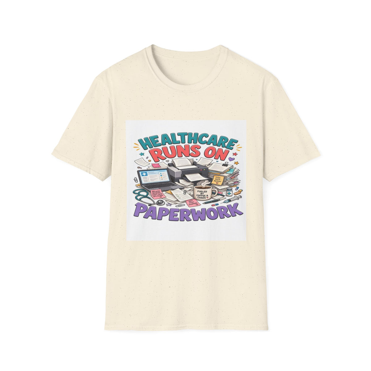 Humorous T-shirt Design Highlighting Healthcare's Paperwork Chaos- Graphic Tees