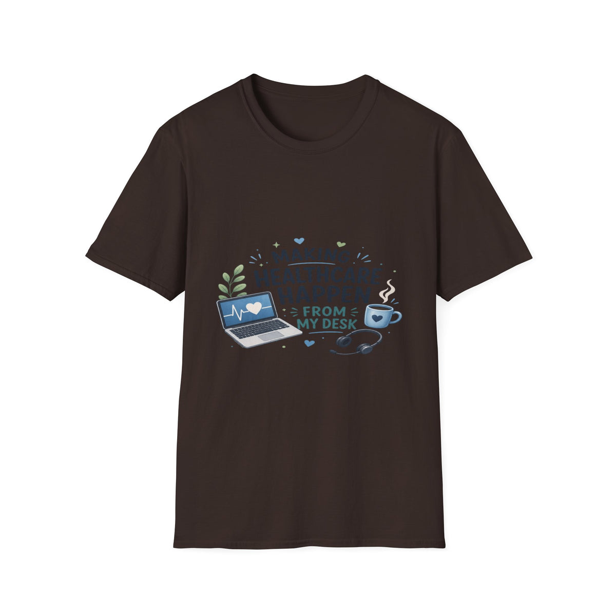 Inspirational T-shirt Design Celebrating Healthcare From Desk- Graphic Tees