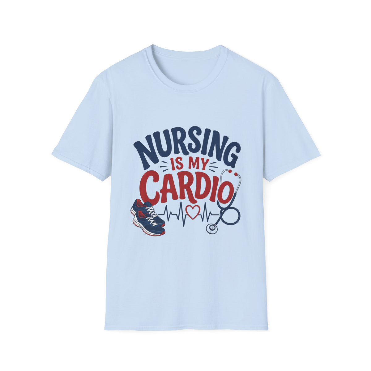 Nursing Is My Cardio T‑Shirt — Funny Nurse Gift Tee