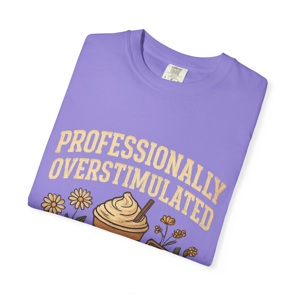 Professionally Overstimulated Graphic T-Shirt — Coffee, Phone & Cozy Aesthetic