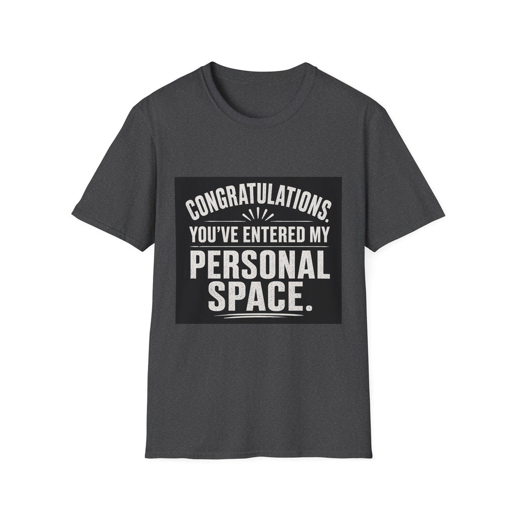T-Shirt — "Congratulations, You've Entered My Personal Space." Graphic Tee