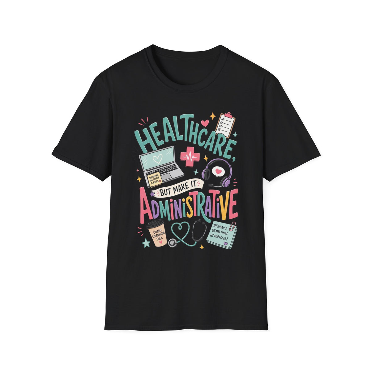 Humorous T Shirt Design With Playful Healthcare Admin Typography