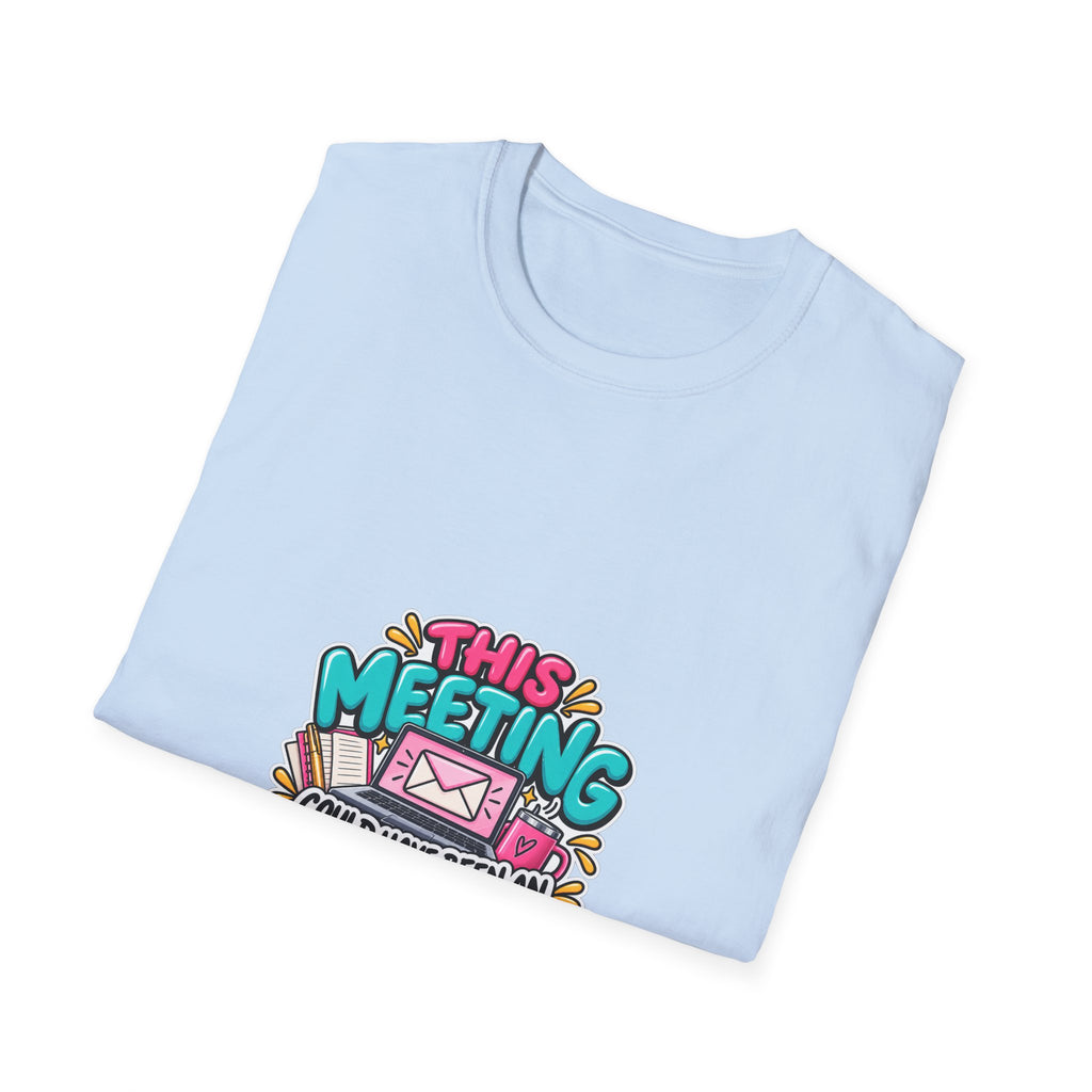 T-Shirt — "This Meeting Could Have Been an Email" Funny Office Graphic Tee