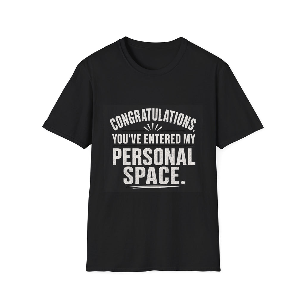 T-Shirt — "Congratulations, You've Entered My Personal Space." Graphic Tee