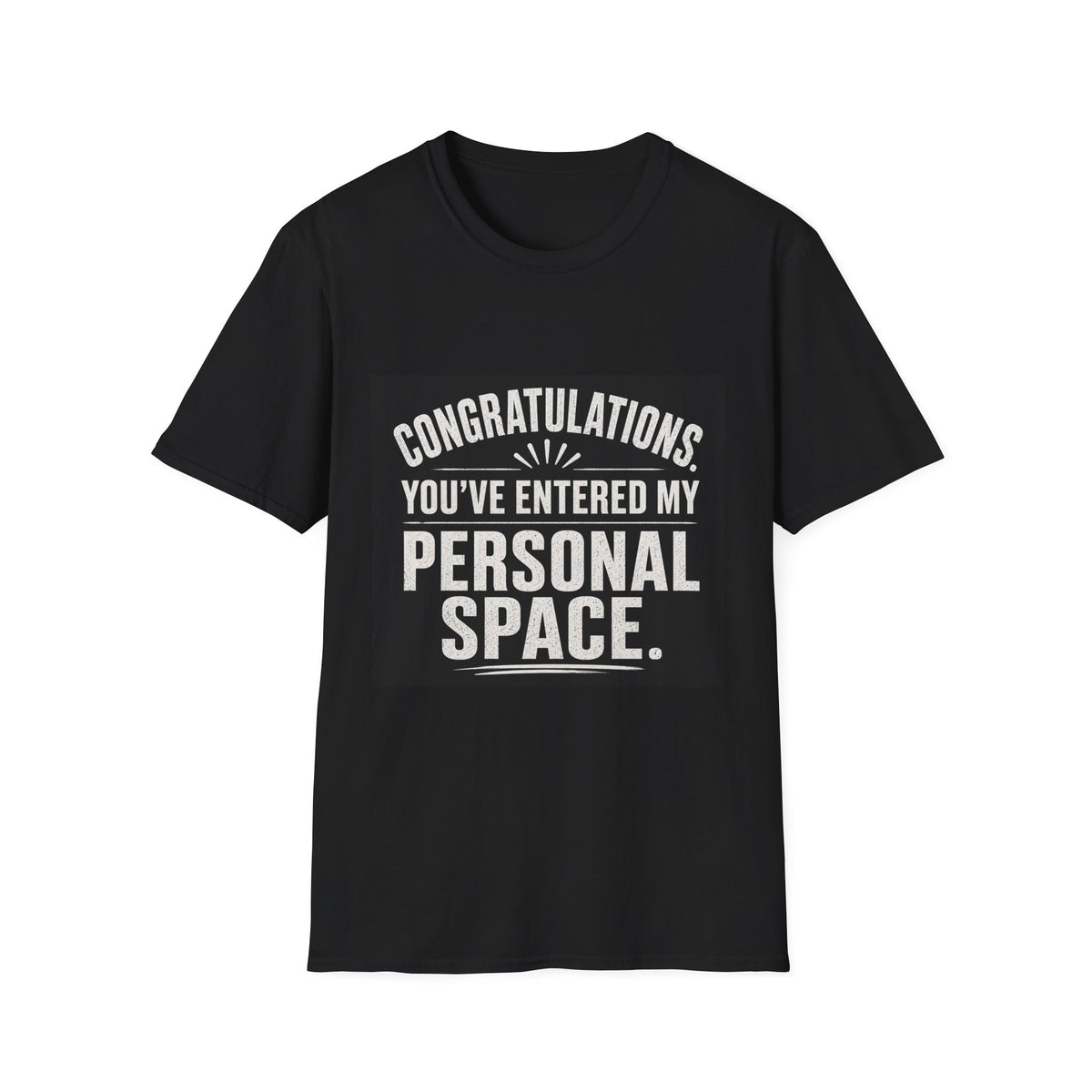 T-Shirt — "Congratulations, You've Entered My Personal Space." Graphic Tee