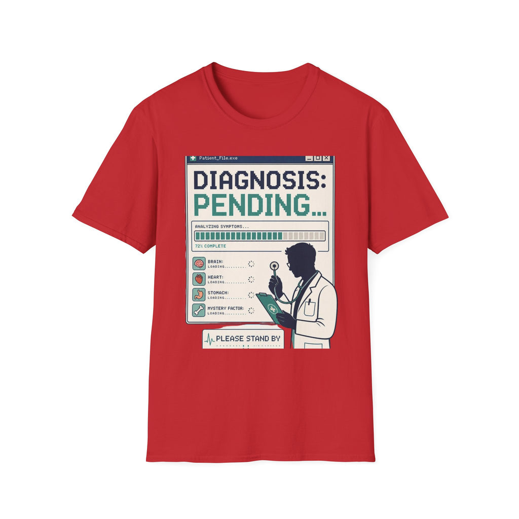 Humorous T Shirt Design Featuring Doctor's Chart Diagnosis Pending