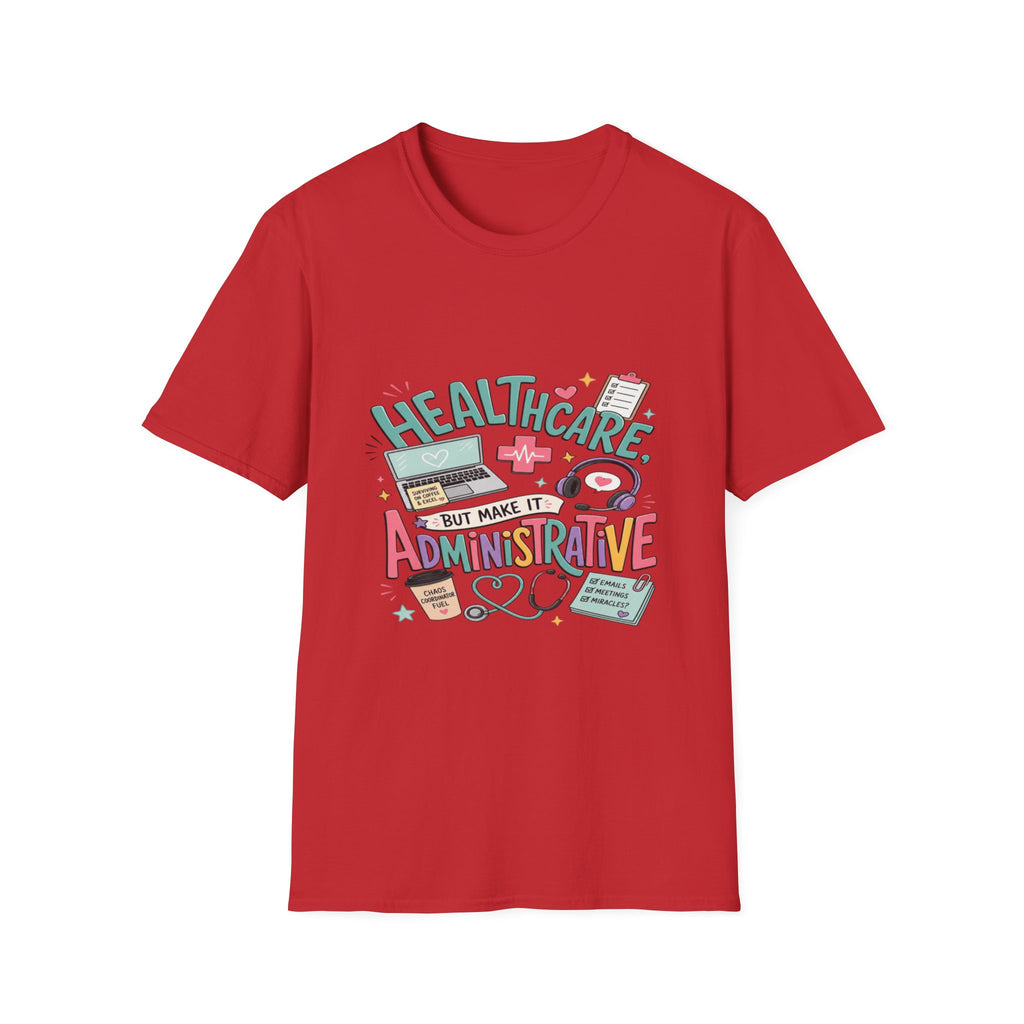 Humorous T-Shirt Design With Playful Healthcare Admin Typography- Graphic Tees