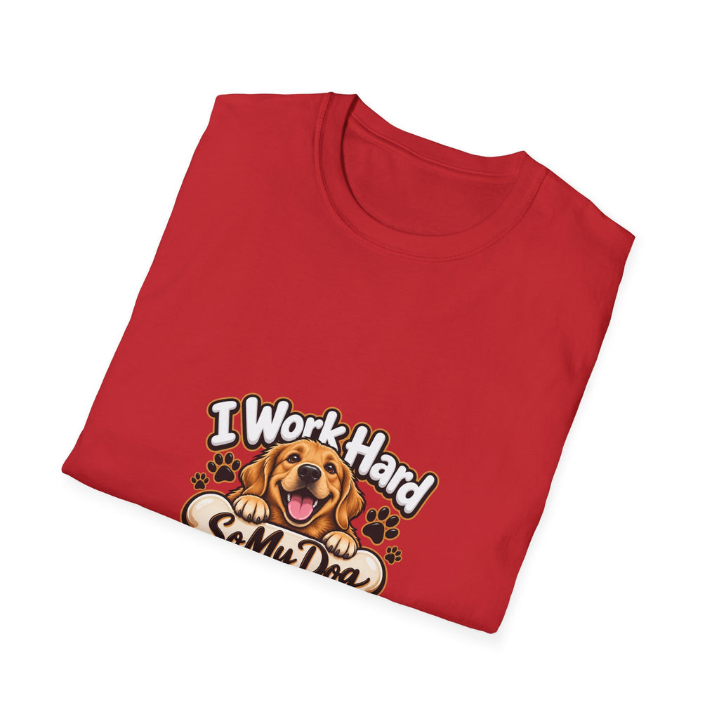I Work Hard So My Dog Can Have Nice Things T-Shirt — Funny Dog Lover Tee