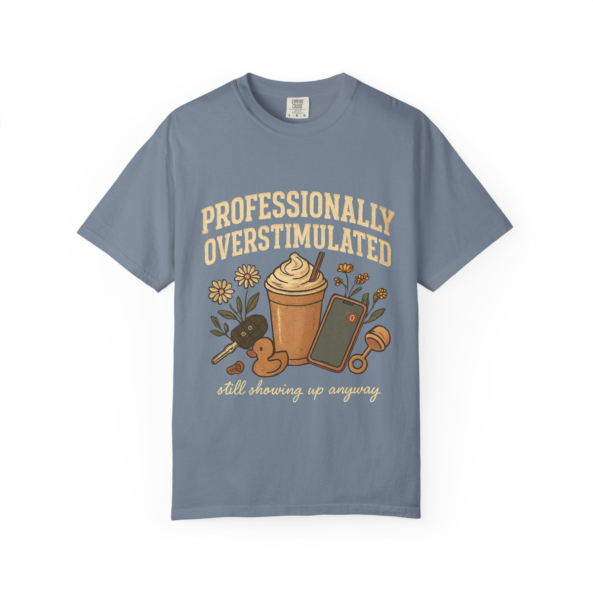 Professionally Overstimulated Graphic T-Shirt — Coffee, Phone & Cozy Aesthetic