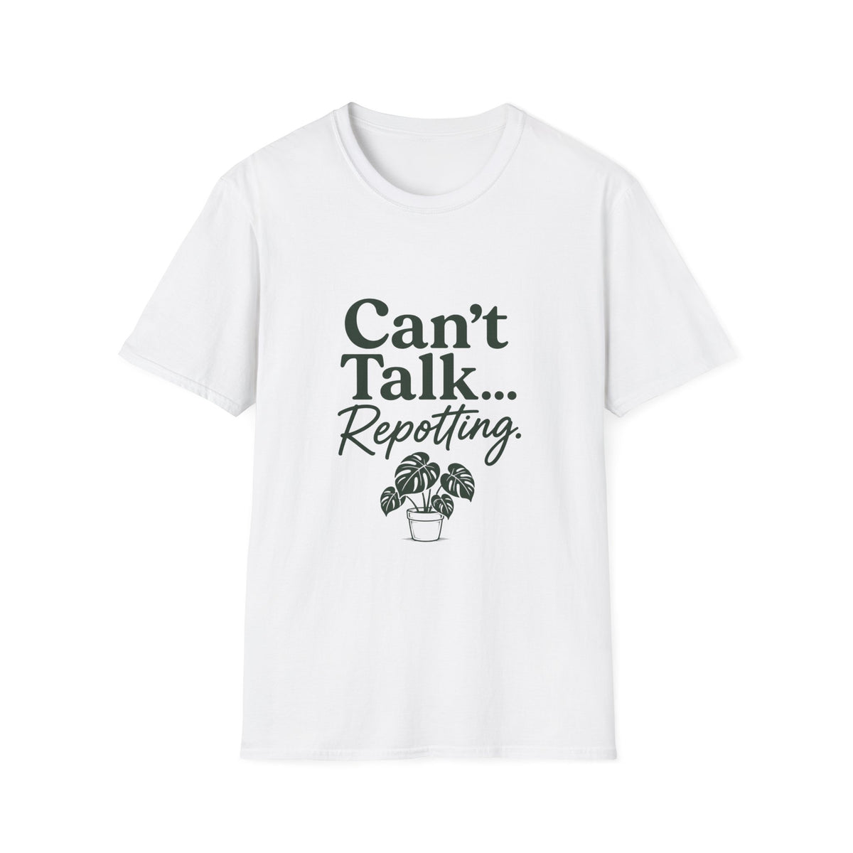 Can’t Talk… Repotting T-Shirt — Plant Lover Gardening Tee