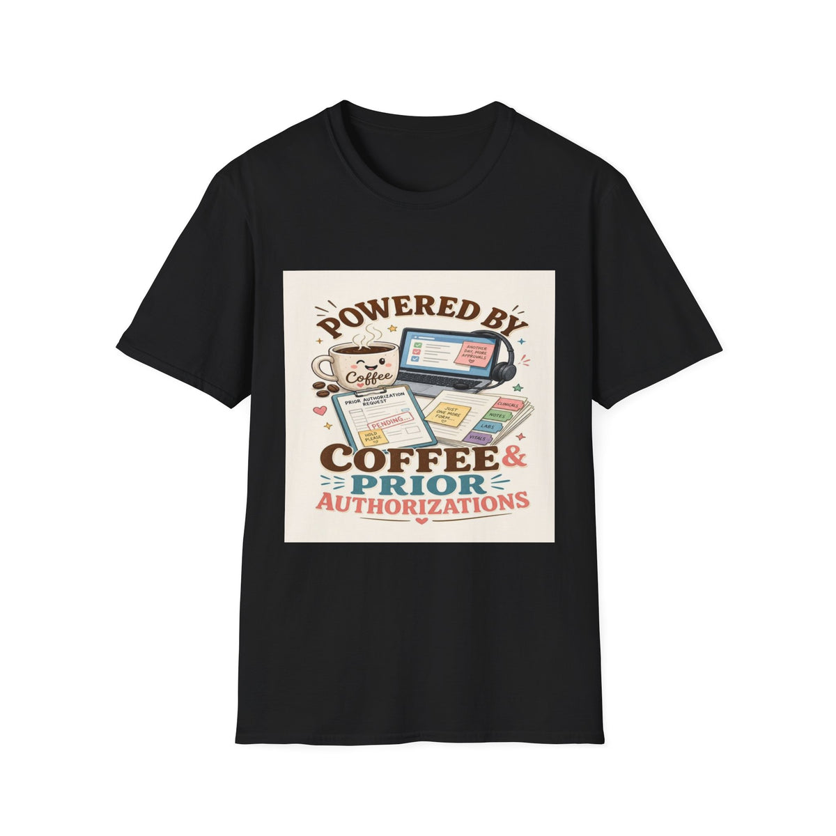 Whimsical T-shirt Design Featuring Coffee And Prior Authorizations- Graphic Tees