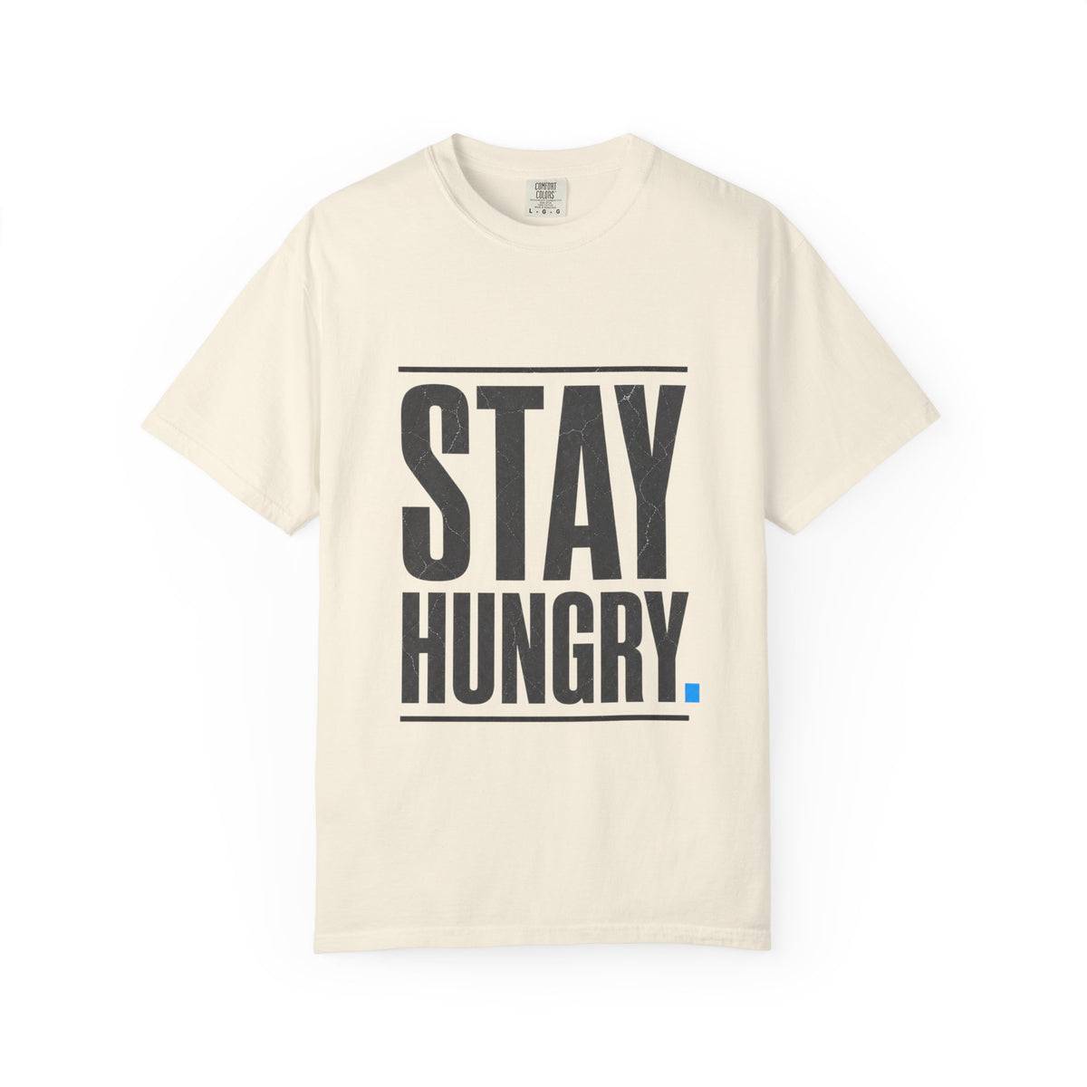 Stay Hungry Motivation T-Shirt