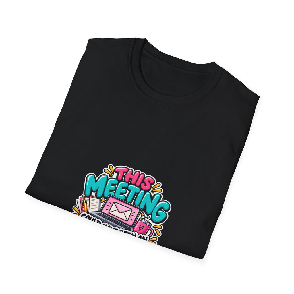 T-Shirt — "This Meeting Could Have Been an Email" Funny Office Graphic Tee