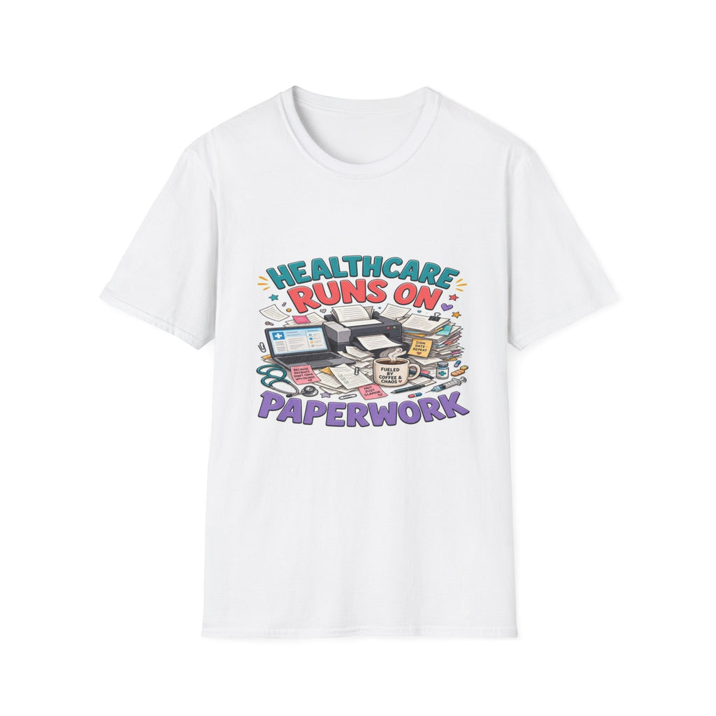Humorous T-shirt Design Highlighting Healthcare's Paperwork Chaos- Graphic Tees