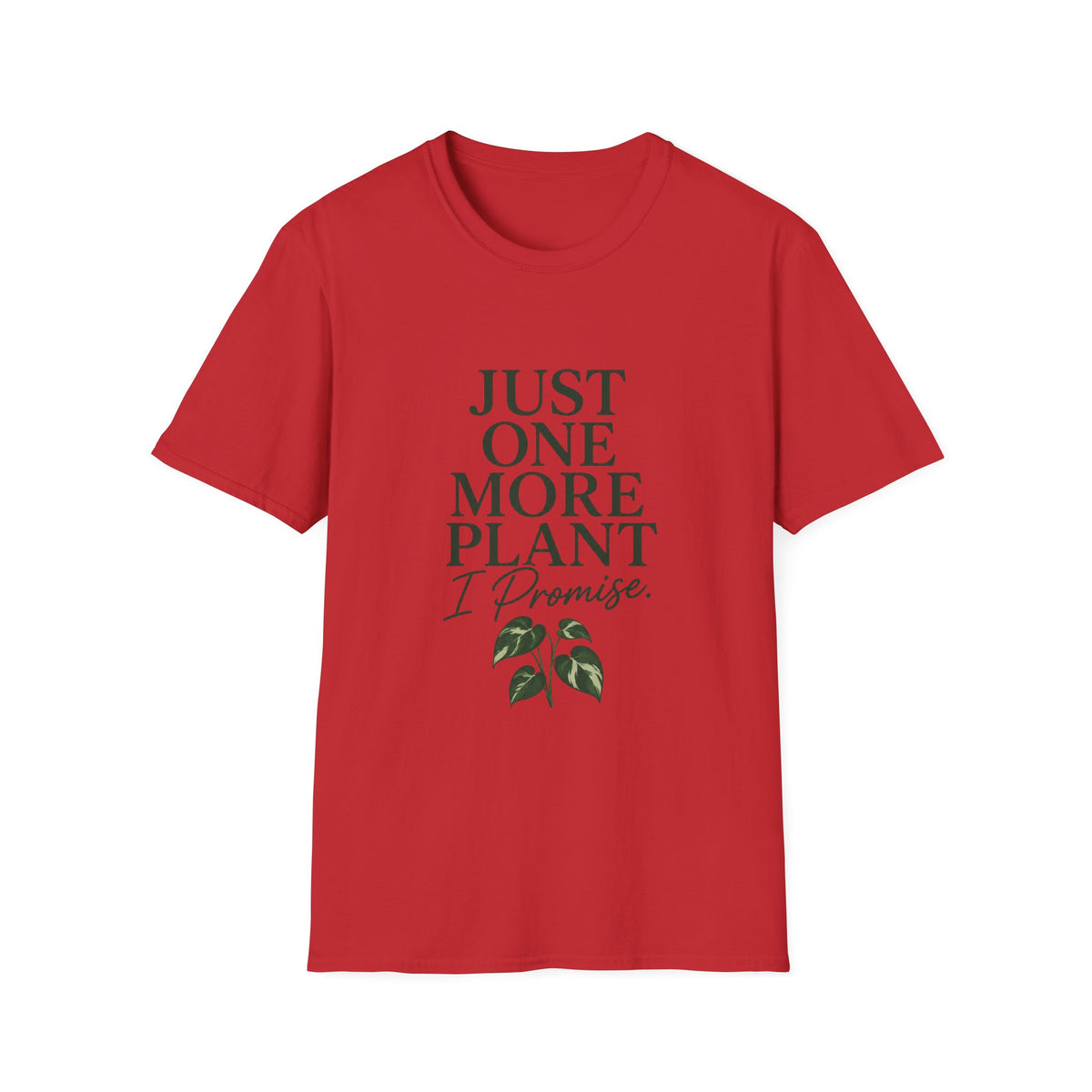 Just One More Plant T-Shirt — Funny Plant Lover Tee