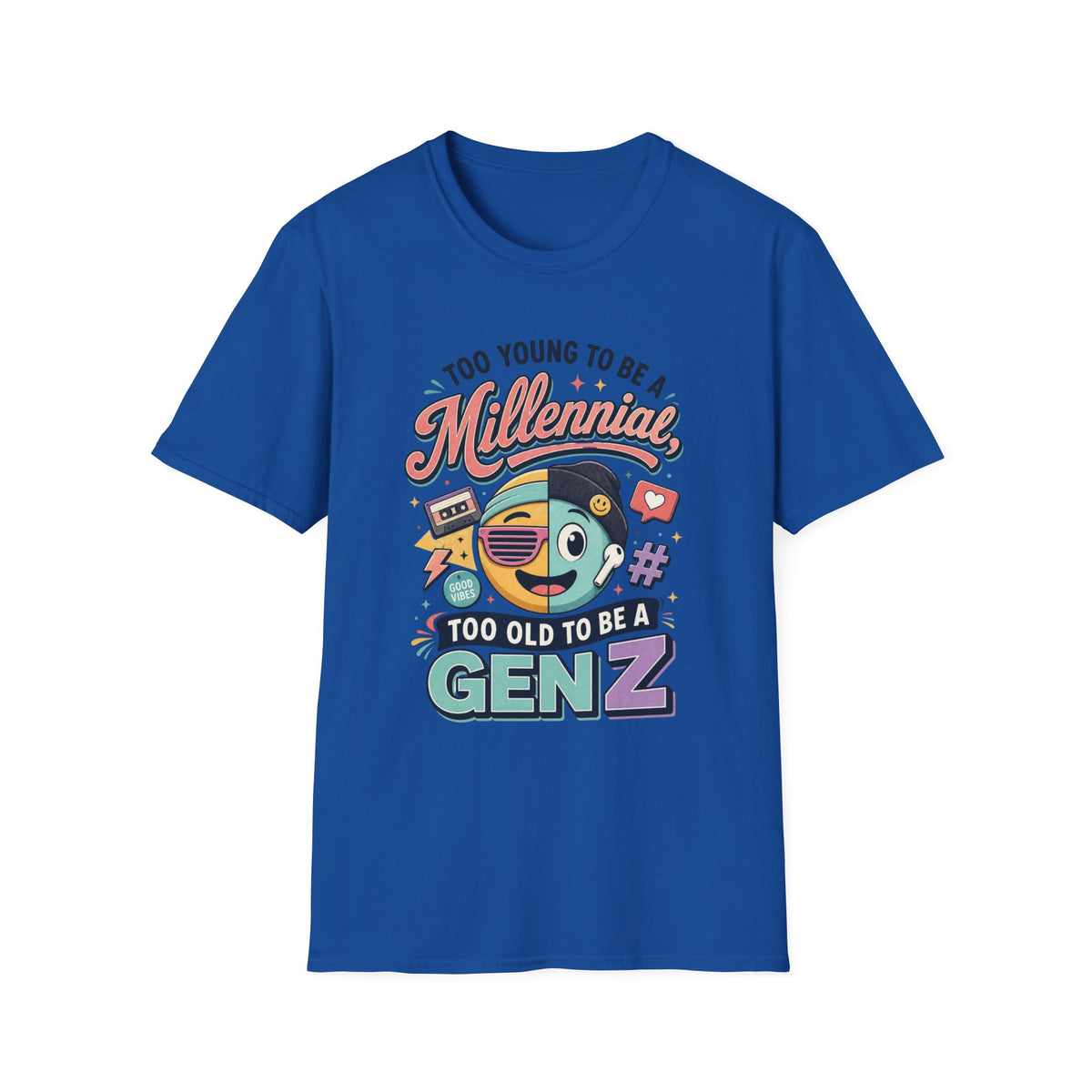 Millennial vs Gen Z Retro Graphic T‑Shirt — "Too Young to Be a Millennial, Too Old to Be a Gen Z"
