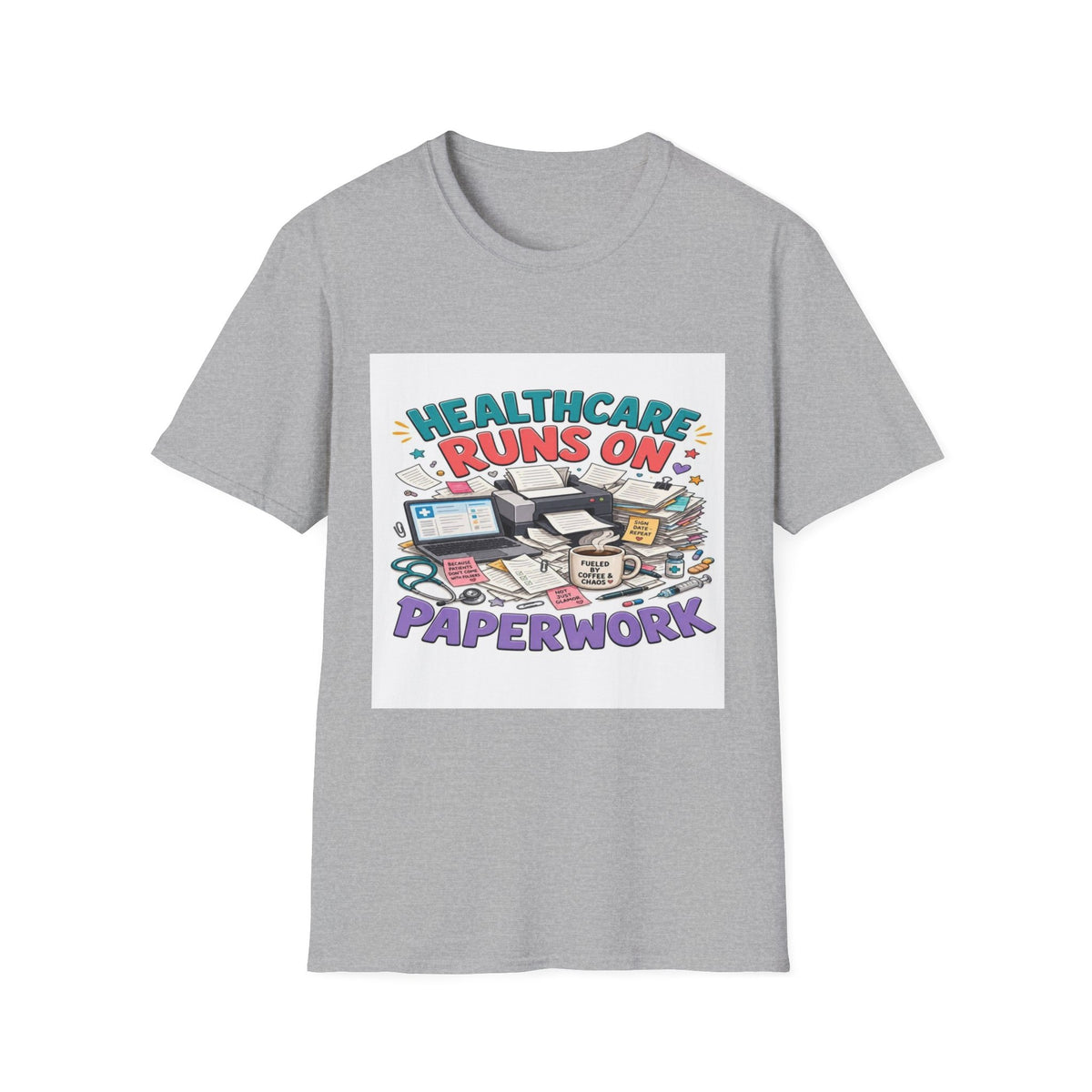 Humorous T-shirt Design Highlighting Healthcare's Paperwork Chaos- Graphic Tees