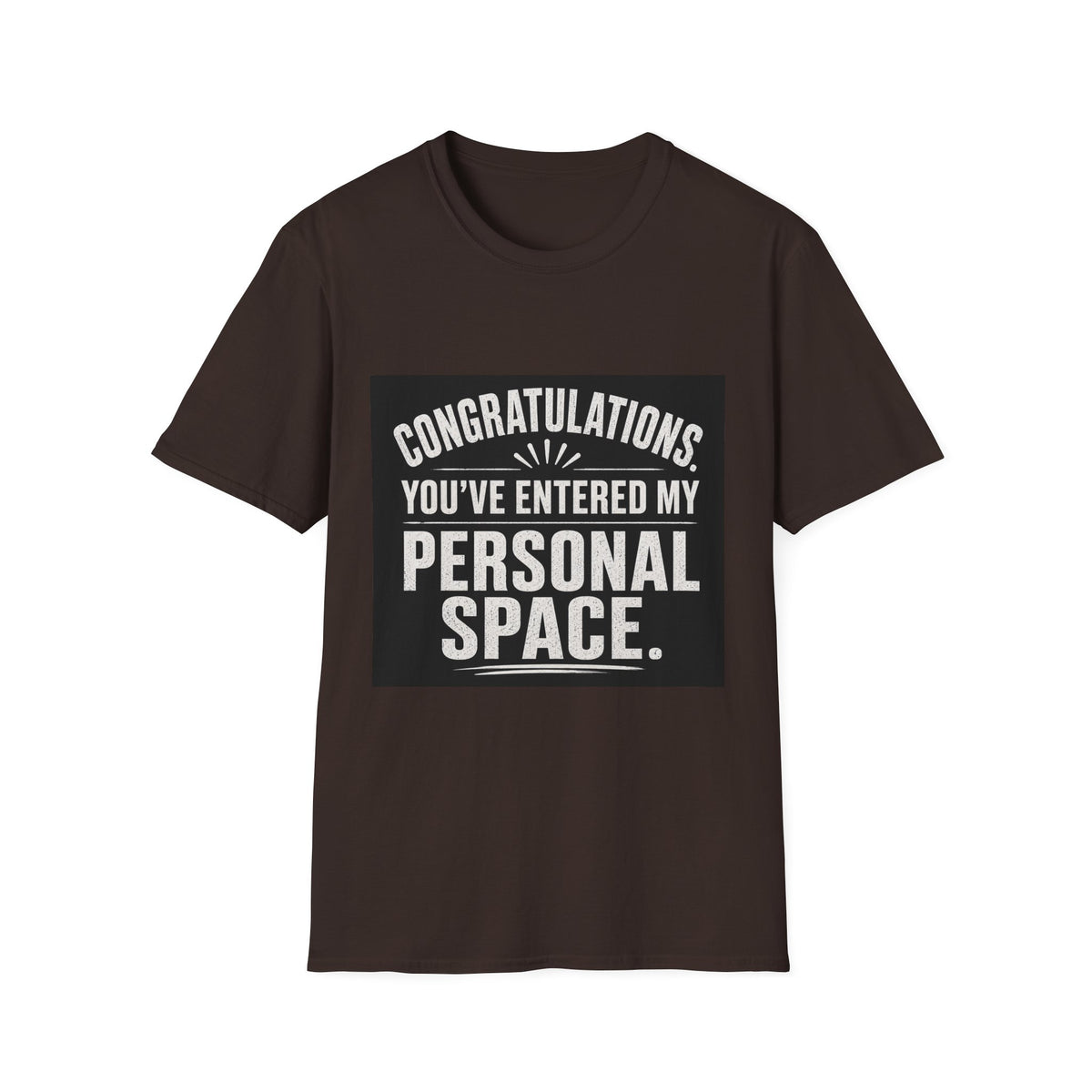 T-Shirt — "Congratulations, You've Entered My Personal Space." Graphic Tee