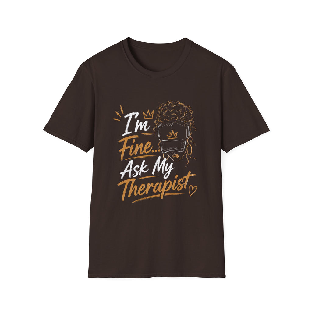 I'm Fine... Ask My Therapist T‑Shirt