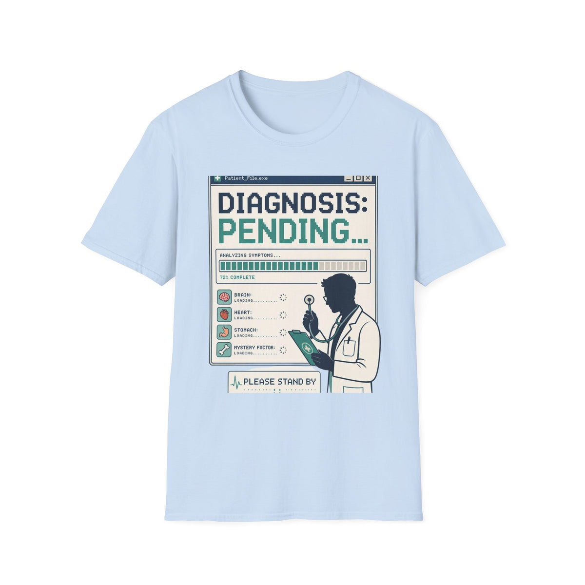 Humorous T Shirt Design Featuring Doctor's Chart Diagnosis Pending