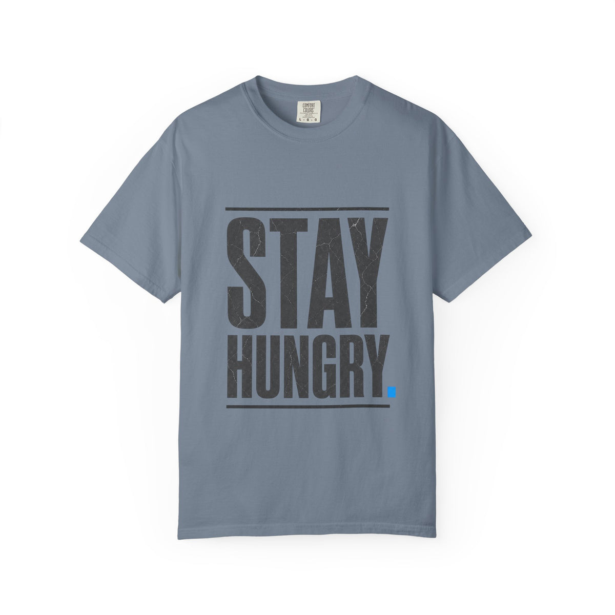 Stay Hungry Motivation T-Shirt