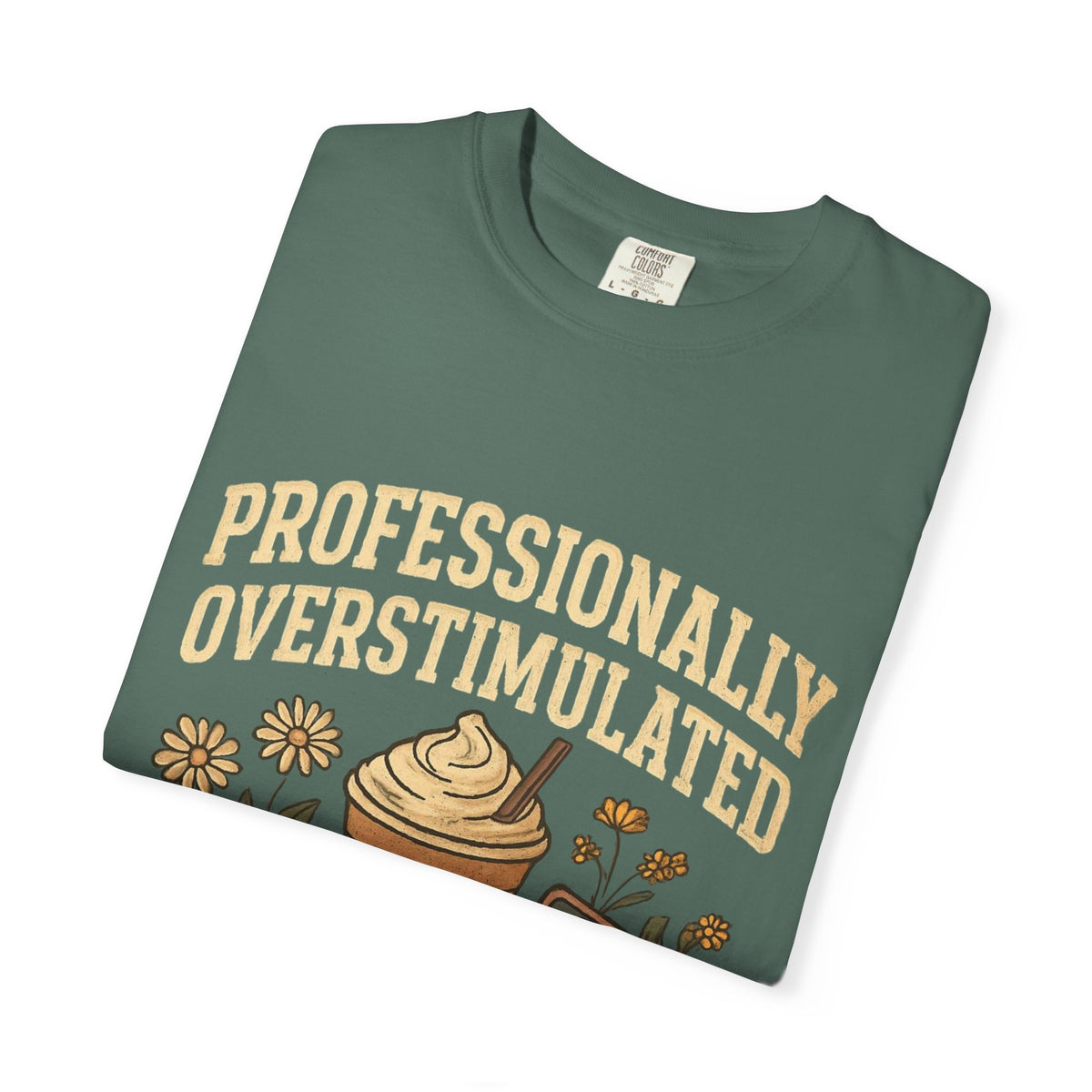 Professionally Overstimulated Graphic T-Shirt — Coffee, Phone & Cozy Aesthetic