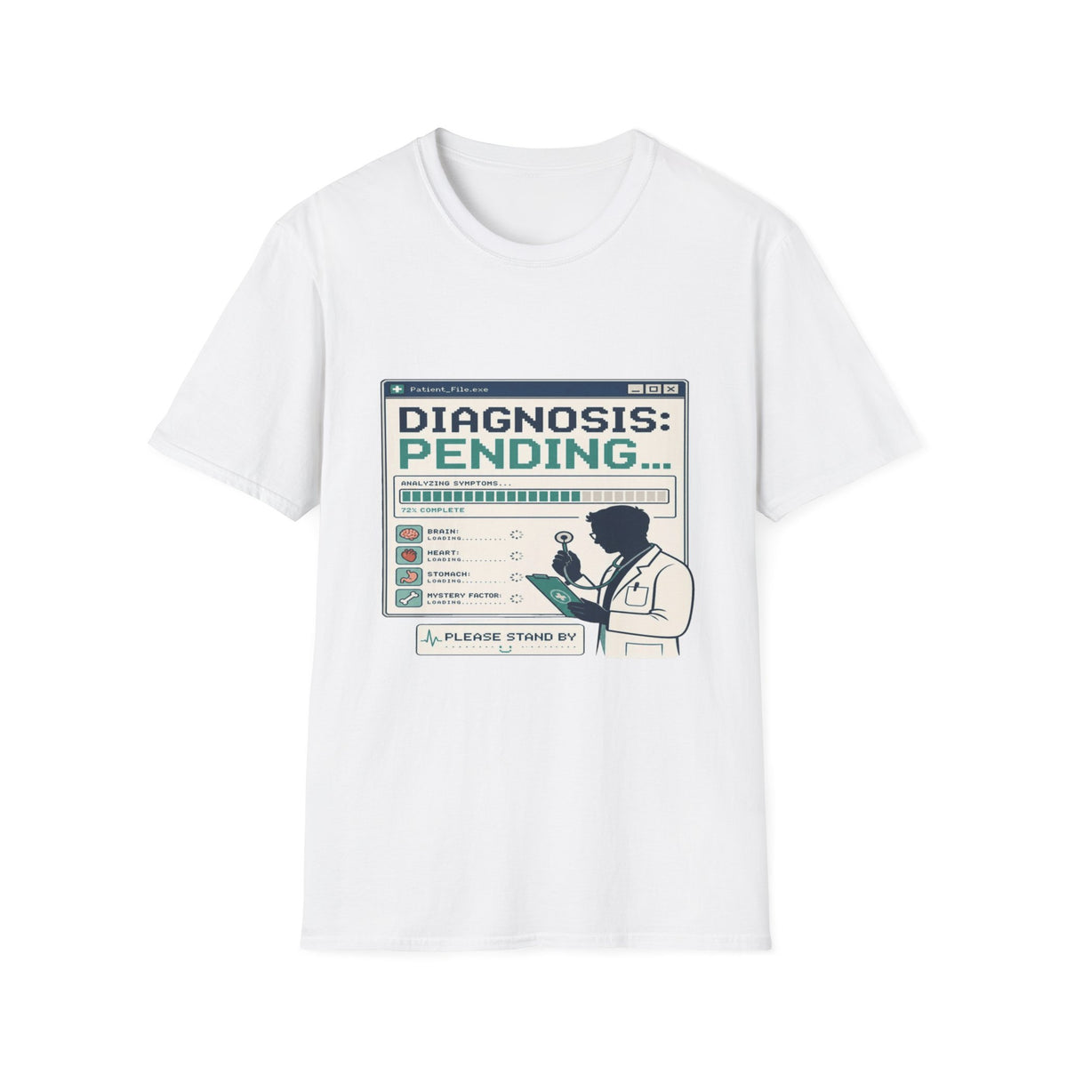 Humorous T-Shirt Design Featuring Doctor's Chart Diagnosis Pending- Graphic Tees