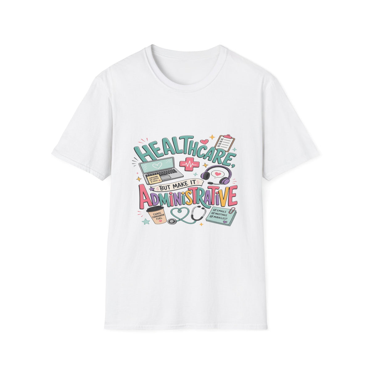 Humorous T-Shirt Design With Playful Healthcare Admin Typography- Graphic Tees