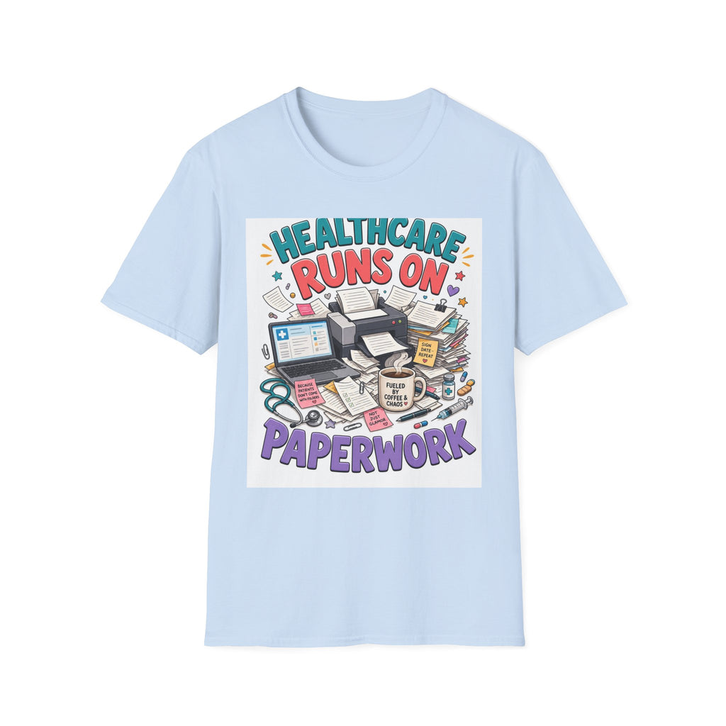 Humorous T Shirt Design Highlighting Healthcare's Paperwork Chaos