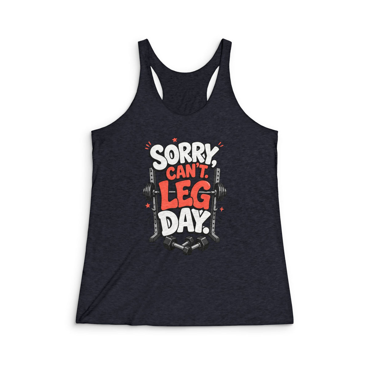 Women's Racerback Tank — "Sorry, Can't Leg Day" Fitness Tank Top