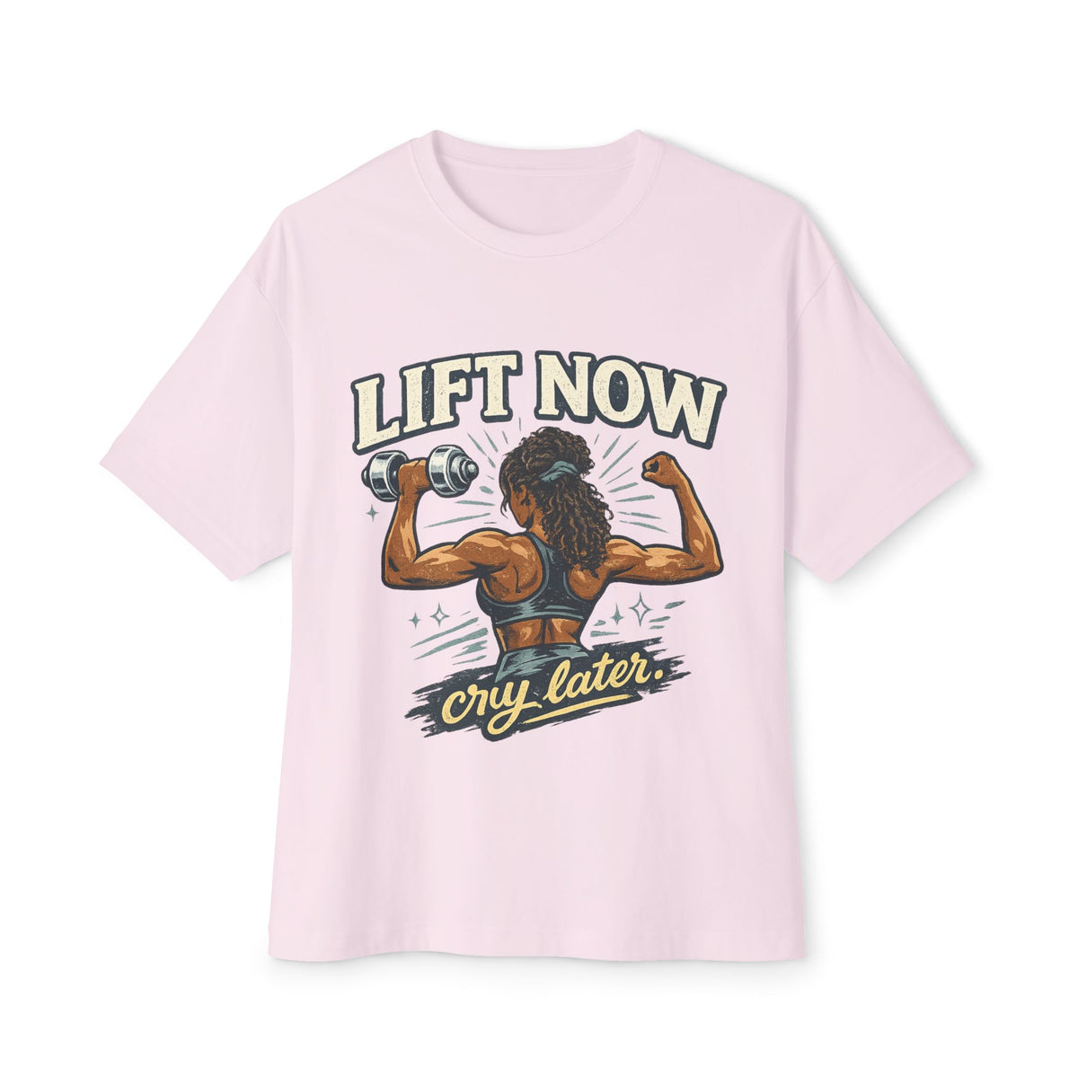 Lift Now Cry Later Tee — Women’s Fitness Graphic T-Shirt