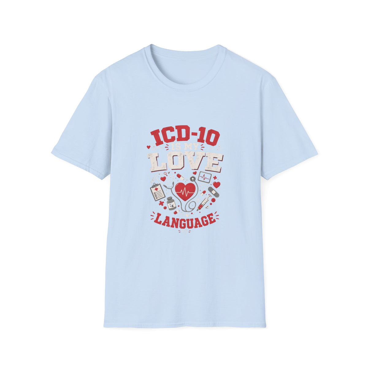 T-shirt Design Featuring Humorous _ICD-10 Is My Love Language_ Phrase- Graphic Tees