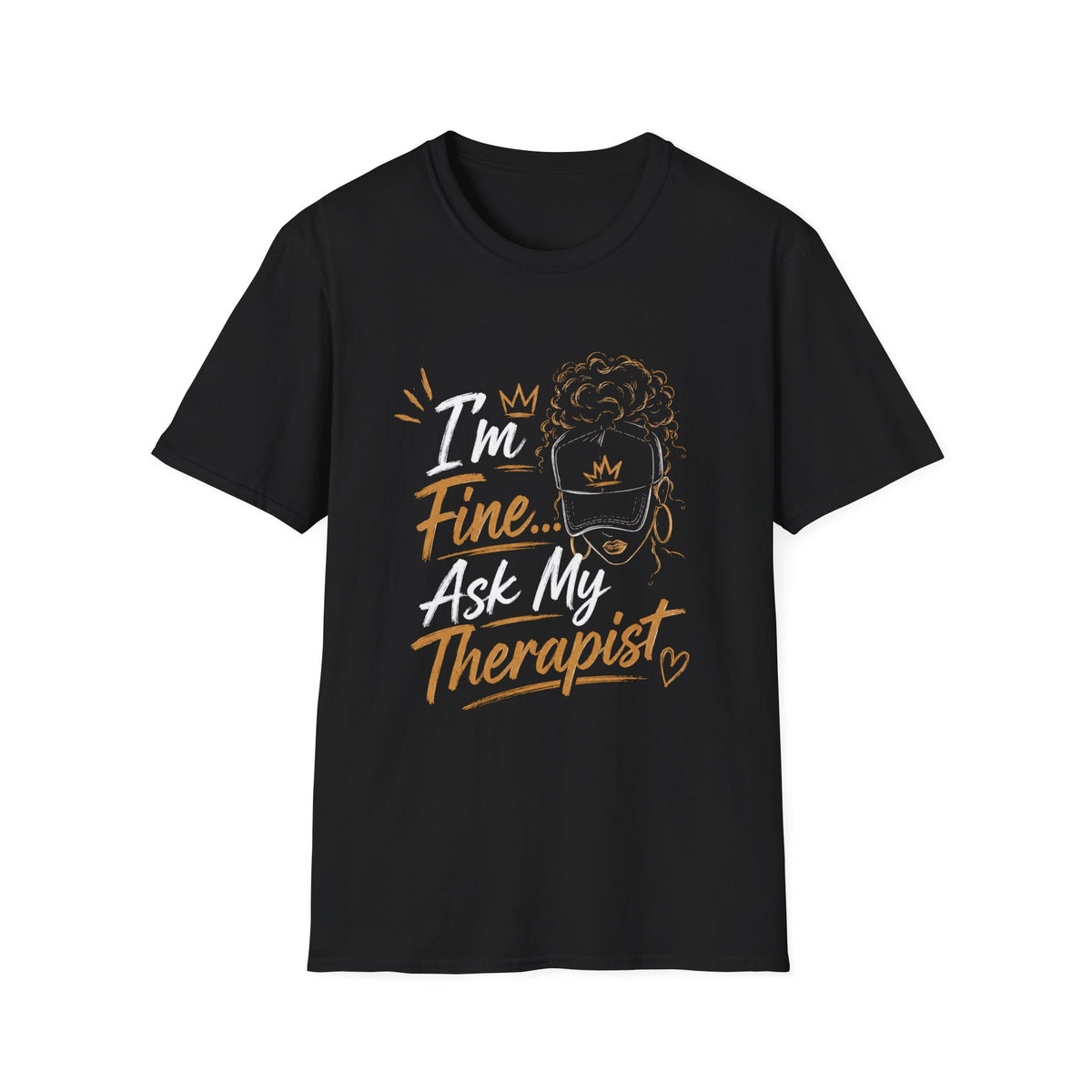 I'm Fine... Ask My Therapist T‑Shirt