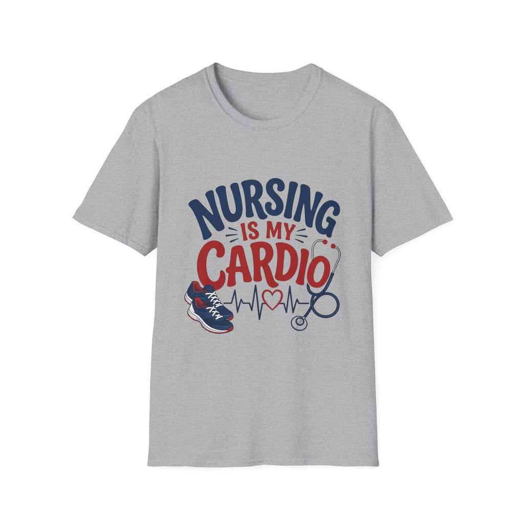 Nursing Is My Cardio T‑Shirt — Funny Nurse Gift Tee