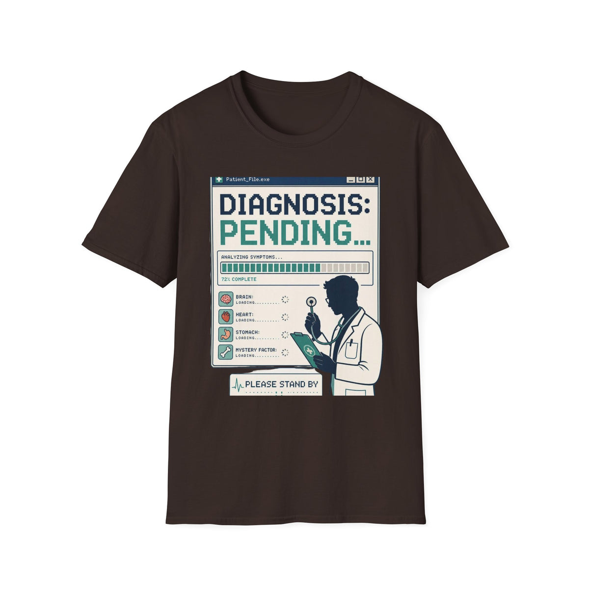 Humorous T Shirt Design Featuring Doctor's Chart Diagnosis Pending