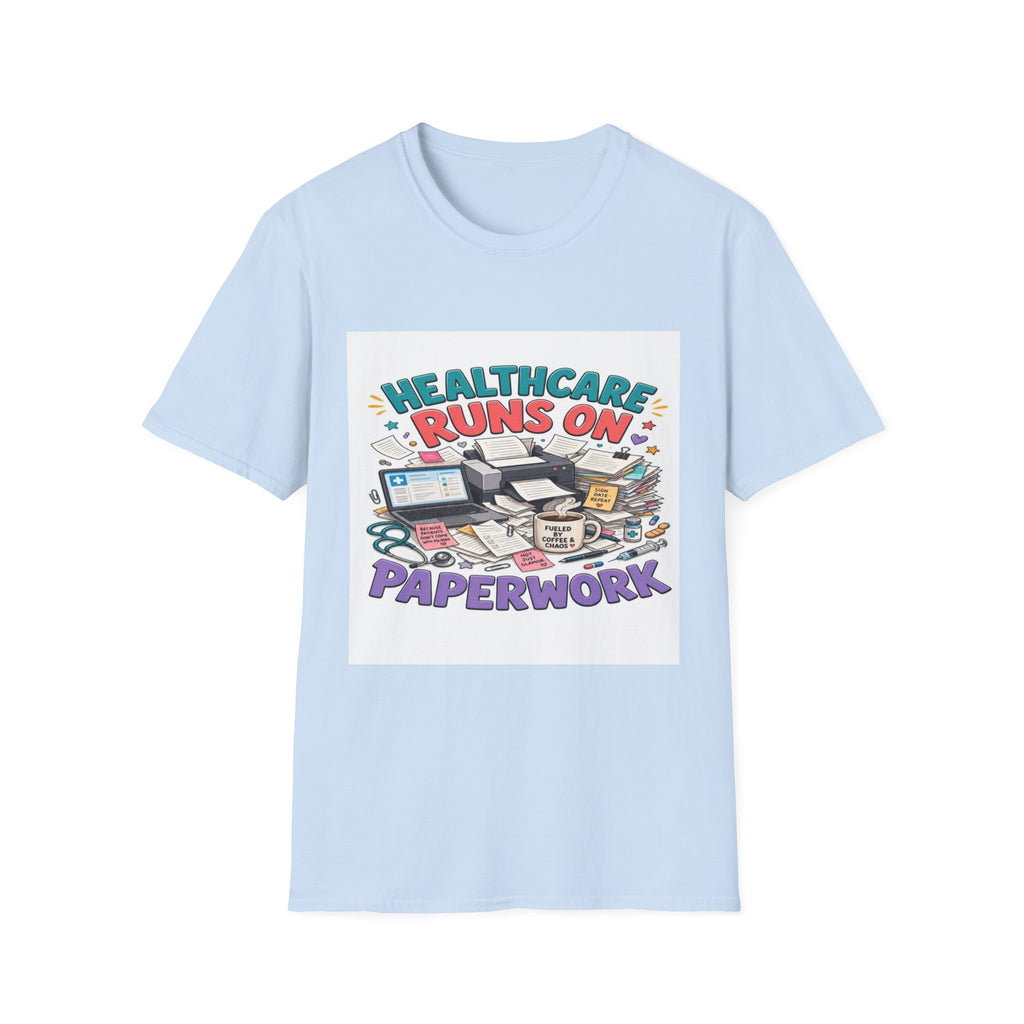 Humorous T-shirt Design Highlighting Healthcare's Paperwork Chaos- Graphic Tees