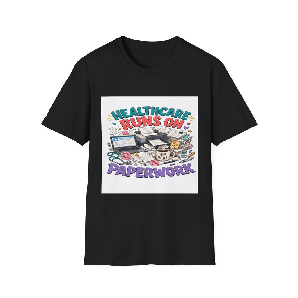 Humorous T-shirt Design Highlighting Healthcare's Paperwork Chaos- Graphic Tees