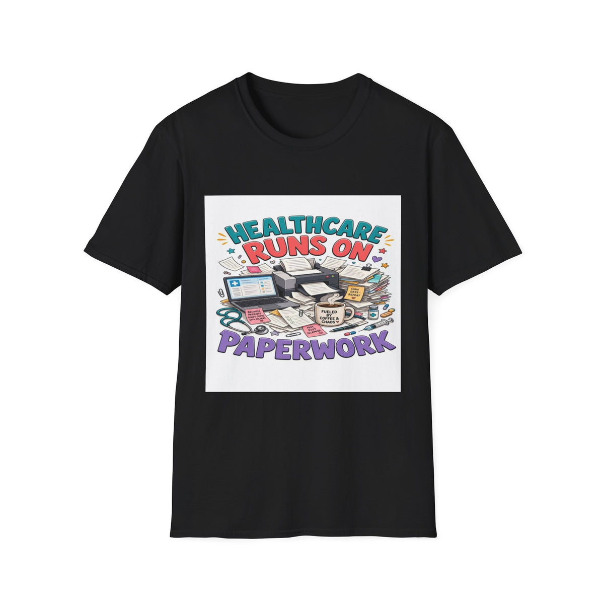 Humorous T-shirt Design Highlighting Healthcare's Paperwork Chaos- Graphic Tees