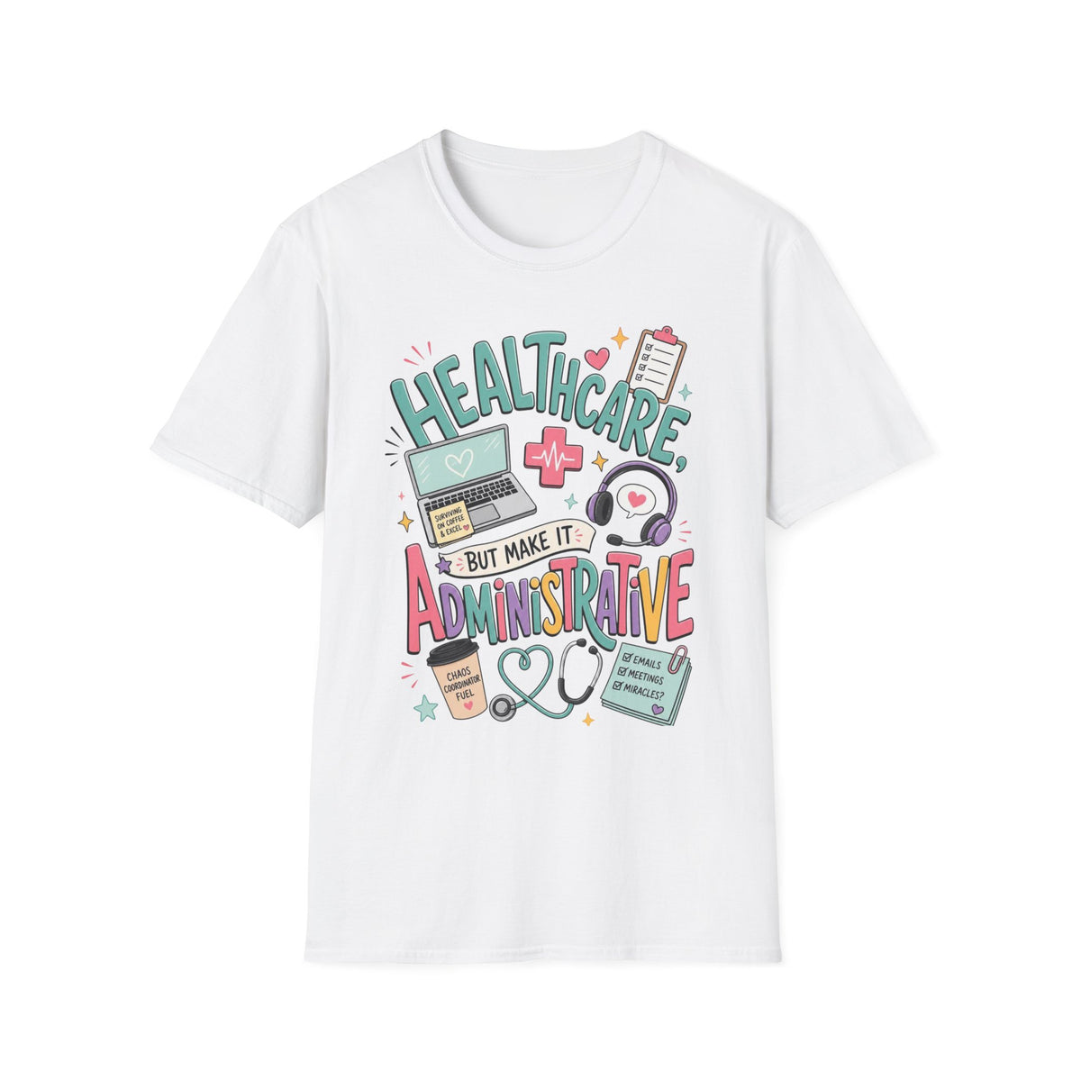 Humorous T Shirt Design With Playful Healthcare Admin Typography
