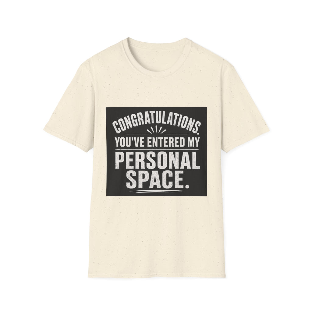 T-Shirt — "Congratulations, You've Entered My Personal Space." Graphic Tee