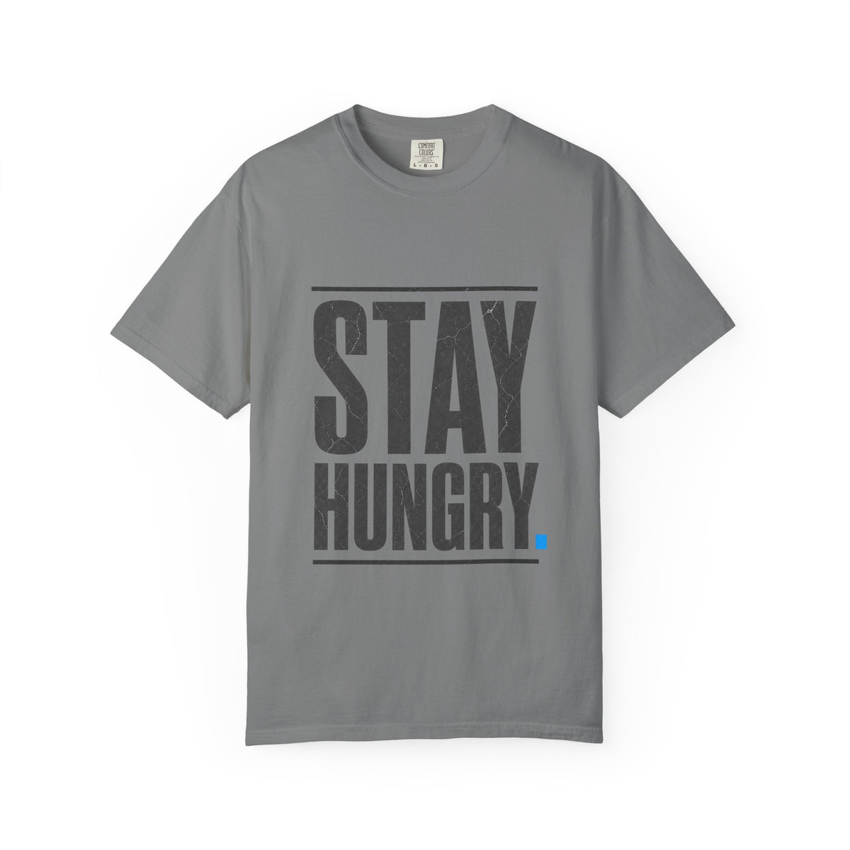 Stay Hungry Motivation T-Shirt