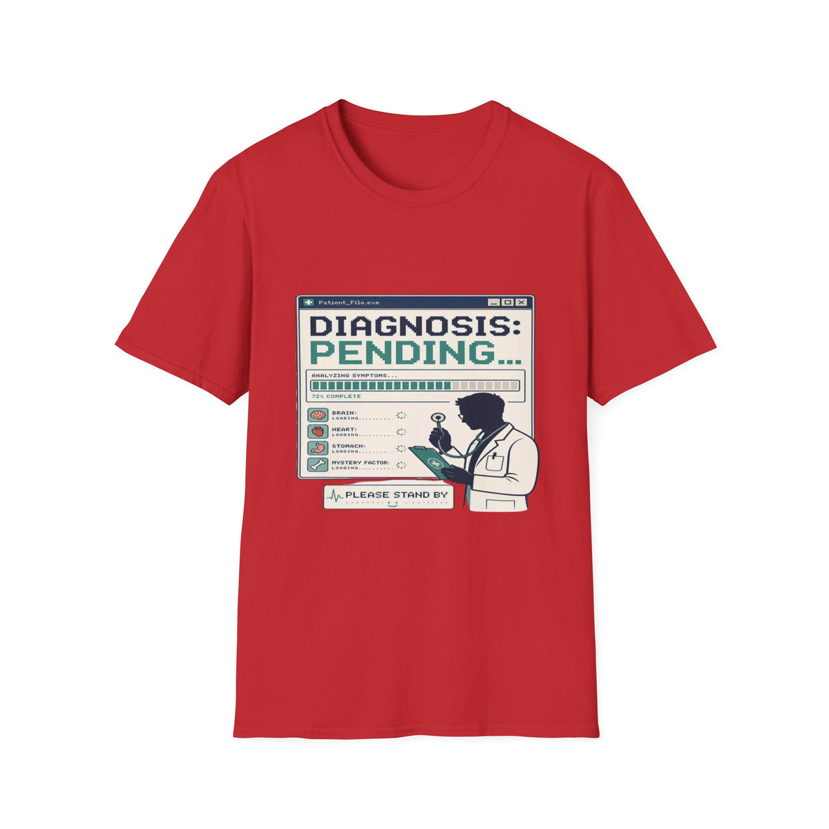 Humorous T-Shirt Design Featuring Doctor's Chart Diagnosis Pending- Graphic Tees