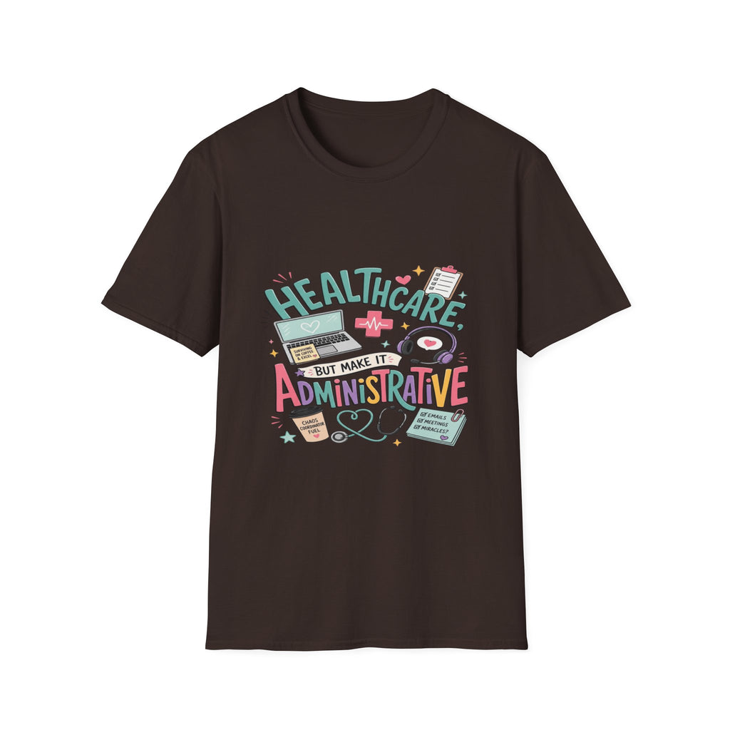 Humorous T-Shirt Design With Playful Healthcare Admin Typography- Graphic Tees