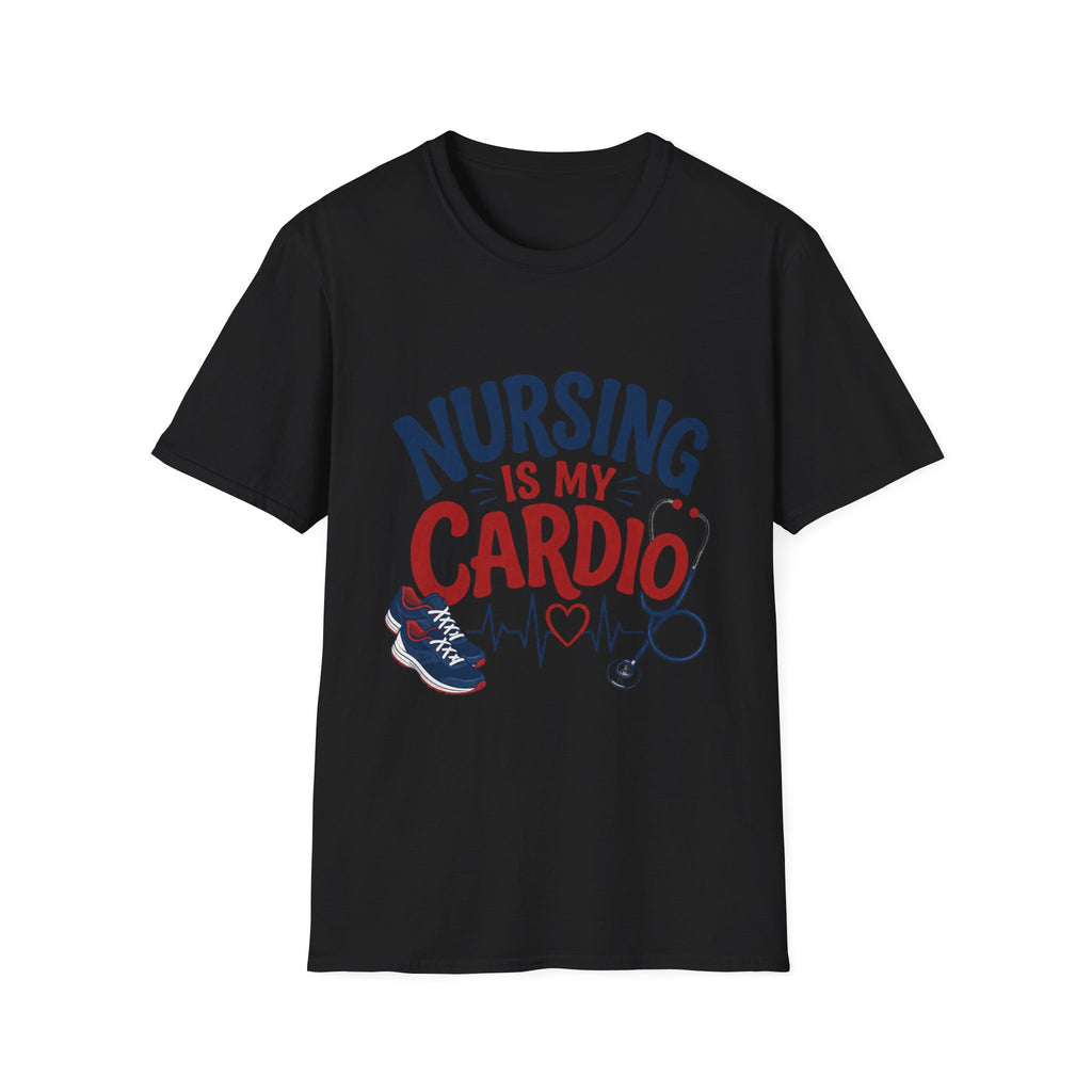 Nursing Is My Cardio T‑Shirt — Funny Nurse Gift Tee