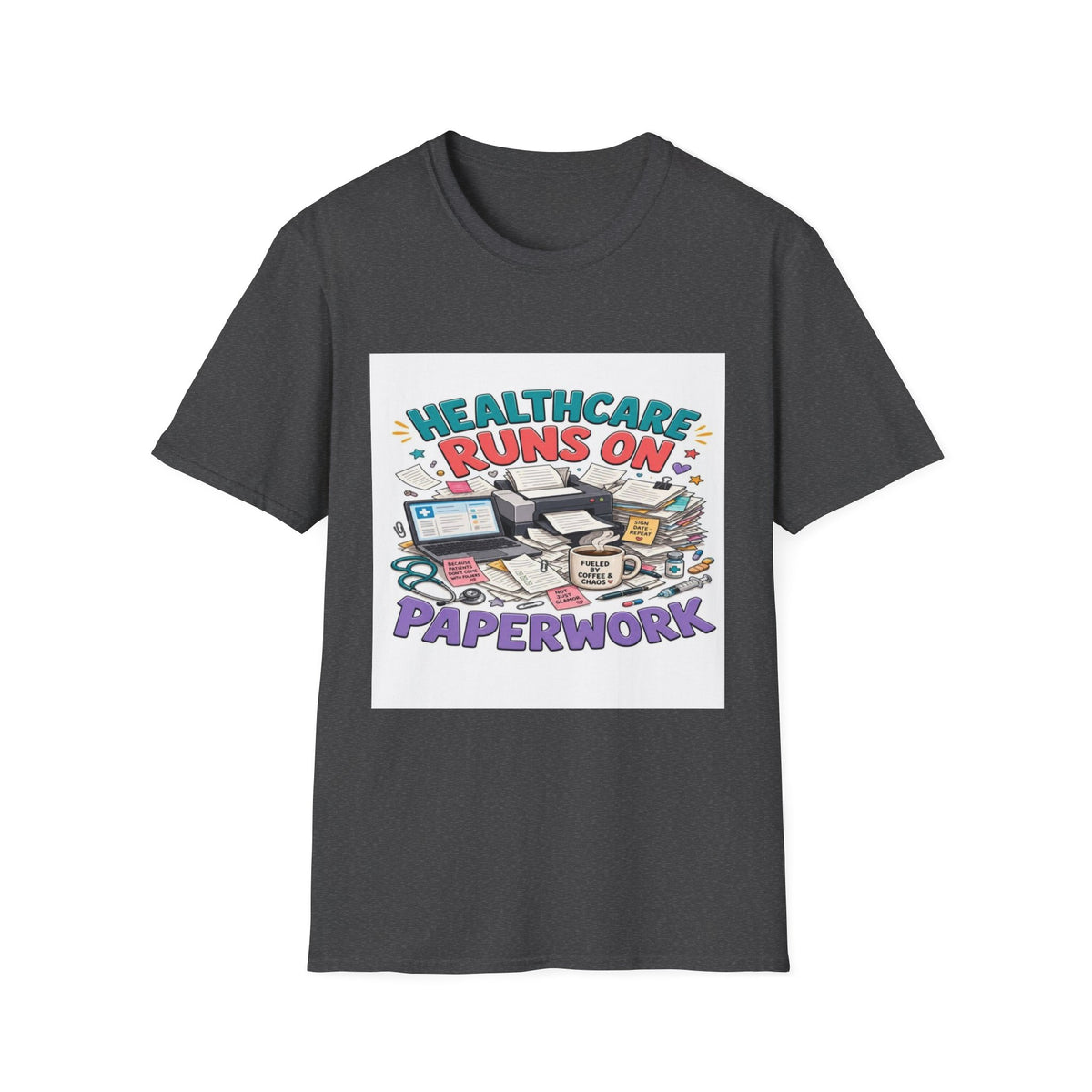 Humorous T-shirt Design Highlighting Healthcare's Paperwork Chaos- Graphic Tees
