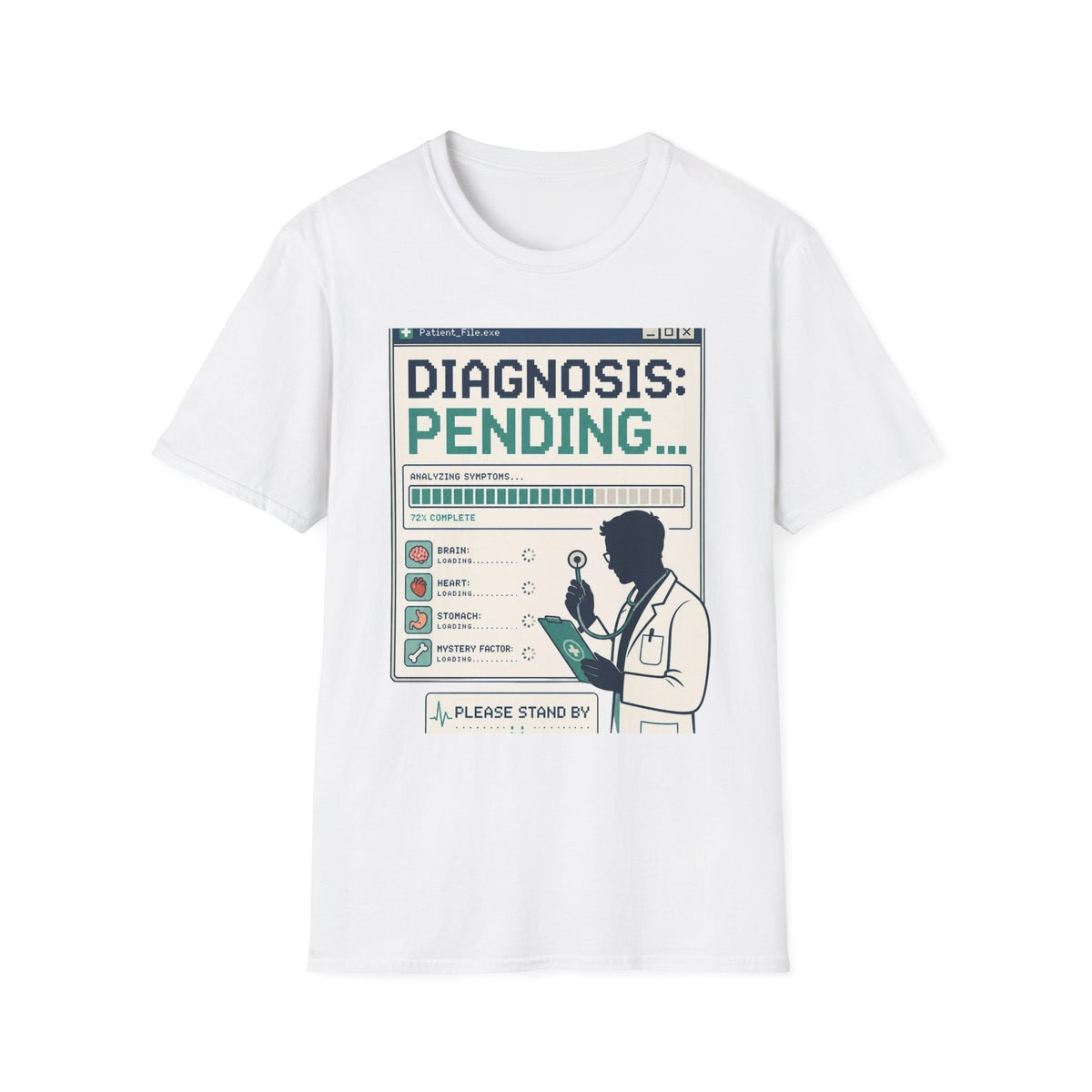 Humorous T Shirt Design Featuring Doctor's Chart Diagnosis Pending