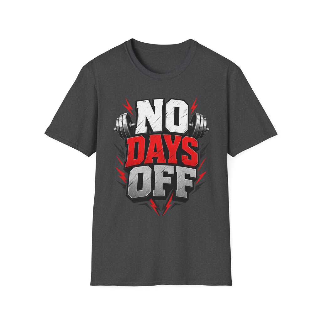No Days Off T-Shirt — Motivational Gym Workout Tee