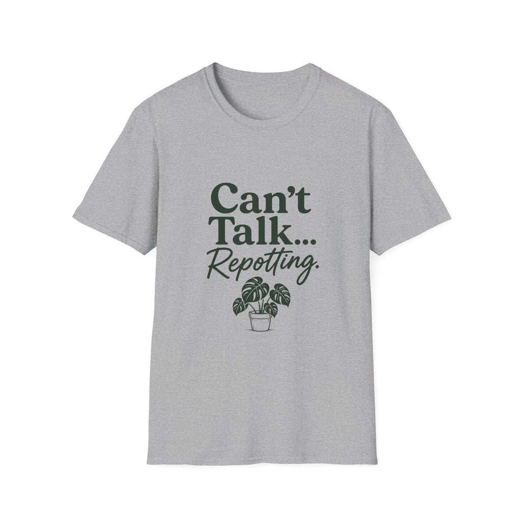 Can’t Talk… Repotting T-Shirt — Plant Lover Gardening Tee